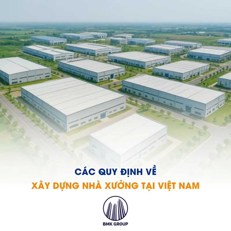 Quy định về xây dựng nhà xưởng tại Việt Nam